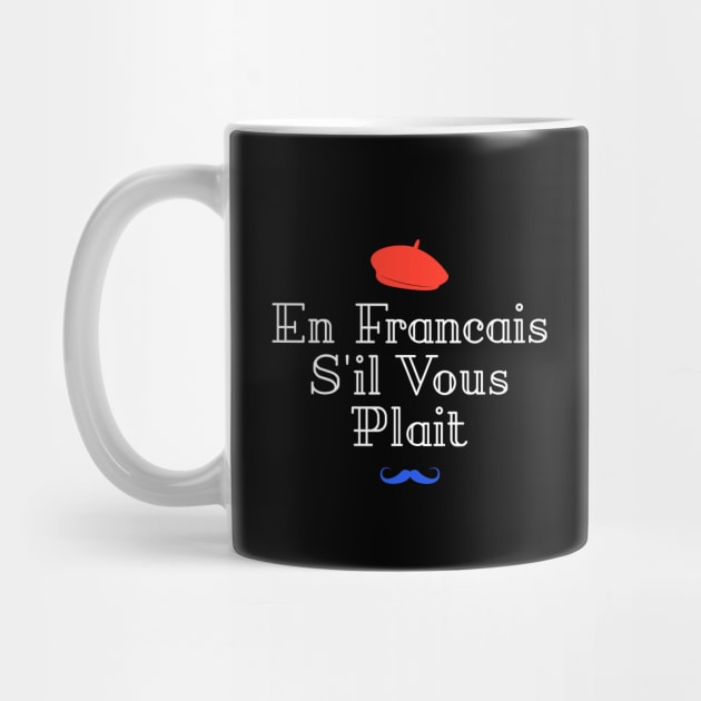 En Francais S'il Vous Plait - French Quote by codeclothes